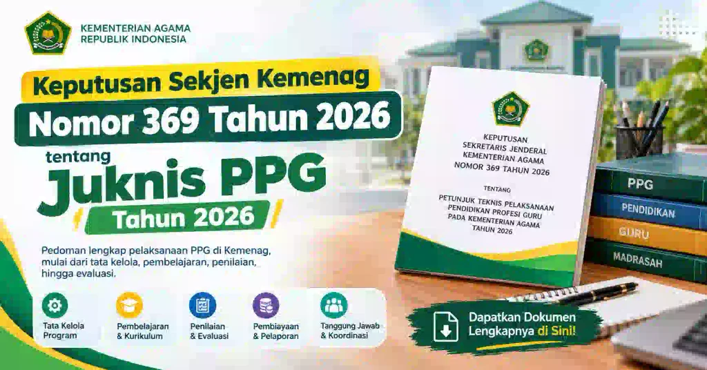 Keputusan Sekjen (KSJ) Kemenag Nomor 369 Tahun 2026 tentang Juknis PPG